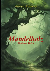 Mandelholz - Reich der Tiefen