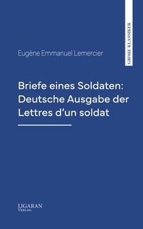 Briefe eines Soldaten: Deutsche Ausgabe der Lettres d'un soldat