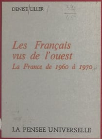 Les Français vus de l'ouest - La France de 1960 à 1970