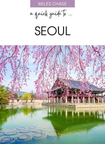 A Quick Guide To ... Seoul