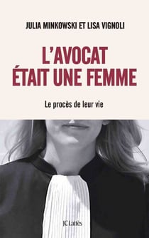 L'avocat était une femme - Le procès de leur vie