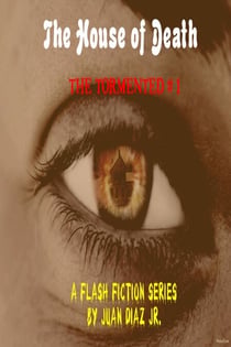 The Tormented # 1-The House of Death