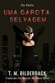 Uma Garota Selvagem - Um Conto