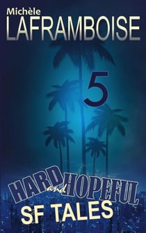 5 Hard and Hopeful SF Tales