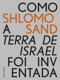 Como a Terra de Israel foi Inventada - UCG EBOOKS, #17