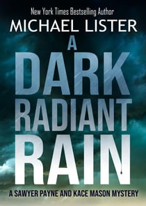 A Dark Radiant Rain - A Sawyer Payne and Kace Mason Mystery, #1