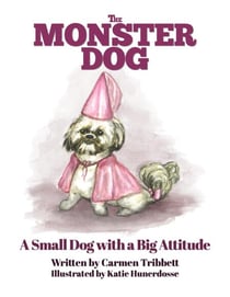 The Monster Dog - A Small Dog with a Big Attitude - The Monster Dog, #1