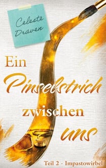 Ein Pinselstrich zwischen uns - Teil 2 - Impastowirbel