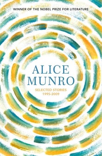 Selected Stories Volume Two: 1995-2009 - Winner of the Nobel Prize in Literature