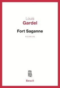 Fort Saganne - Grand prix du roman de l'Académie française 1980