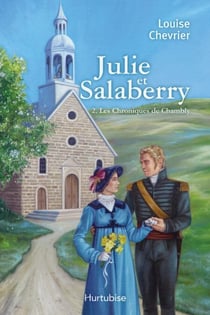 Les Chroniques de Chambly T2 - Julie et Salaberry
