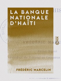 La Banque nationale d'Haïti - Une page d'histoire