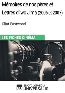 Mémoires de nos pères et Lettres d'Iwo Jima de Clint Eastwood - Les Fiches Cinéma d'Universalis