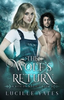 The Wolf's Return - A Bite of Magic Saga, #2