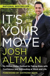 It's Your Move - My Million Dollar Method for Taking Risks with Confidence and Succeeding at Work and Life