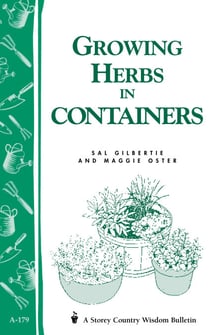 Growing Herbs in Containers - Storey's Country Wisdom Bulletin A-179