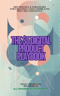The $5 Digital Product Playbook - The Digital Product Profit Series, #1