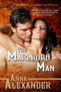 The Marlboro Man - Men of the Sprawling A Ranch, #2