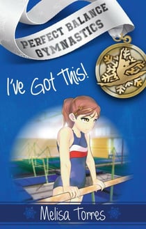 I've Got This! - Perfect Balance Gymnastics Series, #1