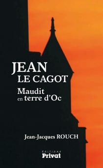 Jean le cagot - Maudit en terre d'Oc