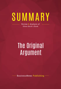 Summary: The Original Argument - Review and Analysis of Glenn Beck's Book