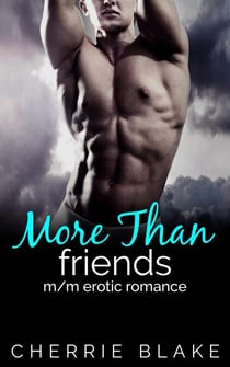 More Than Friends: M/M Erotic Romance - Evan and Eric Gay Romance Saga, #4
