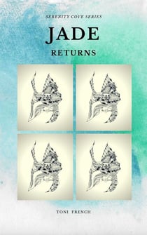 Jade Returns: Book I - Serenity Cove Series, #1