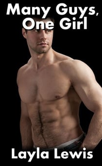 Many Guys, One Girl (bundled foursome, triple penetration, and a2m erotica) - Many Guys, One Girl