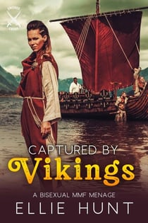 Captured by Vikings: A Bisexual MMF Menage - Ye Olde Bisexual MMF Smut, #5