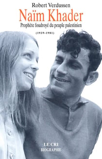 Naïm Khader - Prophète foudroyé du peuple palestinien (1939-1981)