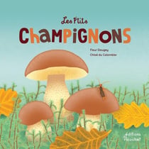 Les P'tits Champignons - Le règne des fungi