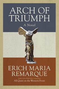 Arch of Triumph - A Novel