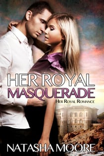 Her Royal Masquerade - Her Royal Romance, #1