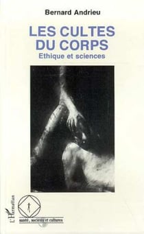 Les cultes du corps - Ethique et sciences