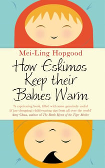 How Eskimos Keep Their Babies Warm - Parenting wisdom from around the world