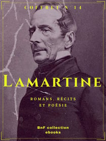 Coffret Lamartine - Romans, récits et poésie