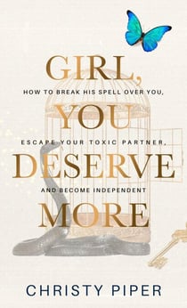 Girl, You Deserve More - Heal & Become Your Best Self