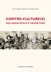 Contre-culture(s) - Des Anonymous à Prométhée