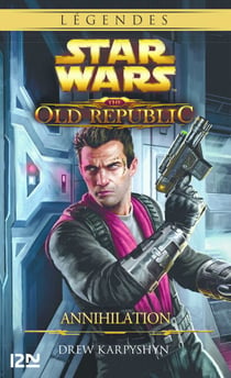 Star Wars - The Old Republic Tome 4 : Annihilation