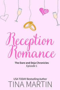 Reception Romance - The Dare and Deja Chronicles, #1