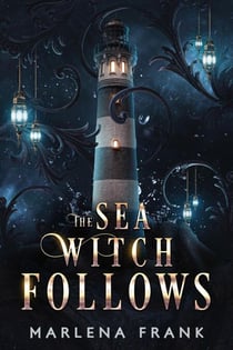 The Sea Witch Follows - Monstrous Creatures, #2