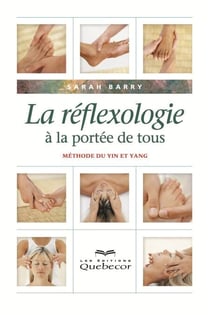 La réflexologie à la portée de tous - Méthode du yin et du yang