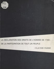 La Déclaration des droits de l'homme de 1789 : De la participation de tout un peuple