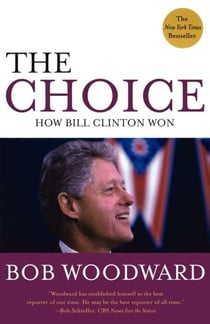 The Choice - How Bill Clinton Won