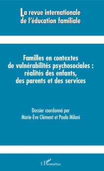 Familles en contextes de vulnérabilités psychosociales : réalités des enfants, des parents et des services