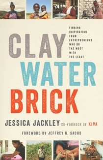 Clay Water Brick - Finding Inspiration from Entrepreneurs Who Do the Most with the Least