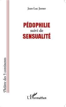 Pédophilie - suivi de - Sensualité
