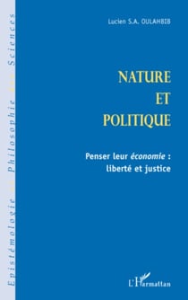 Nature et politique - Penser leur économie : liberté et justice