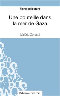 Une bouteille dans la mer de Gaza de Valérie Zénatti (Fiche de lecture) - Analyse complète de l'oeuvre