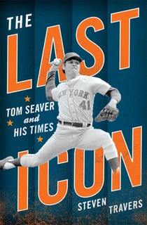 The Last Icon - Tom Seaver and His Times
